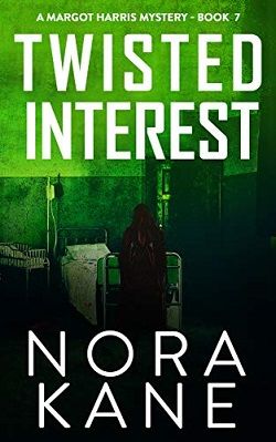 Twisted Interest (Margot Harris 7) by Nora Kane