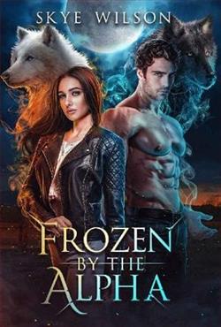 Frozen By the Alpha by Skye Wilson