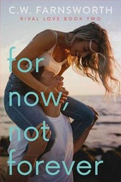 For Now, Not Forever by C.W. Farnsworth