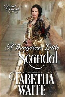 A Dangerous Little Scandal by Tabetha Waite