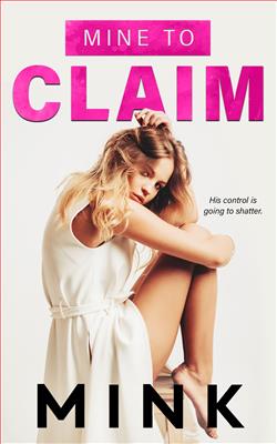 Mine to Claim by Mink