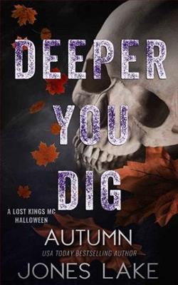 Deeper You Dig by Autumn Jones Lake