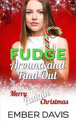 Fudge Around and Find Out by Ember Davis