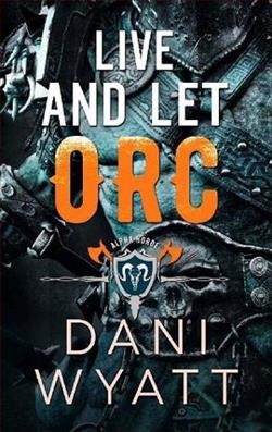 Live and Let Orc by Dani Wyatt