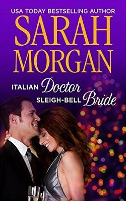 Italian Doctor, Sleigh-Bell Bride (Lakeside Mountain Rescue 6) by Sarah Morgan