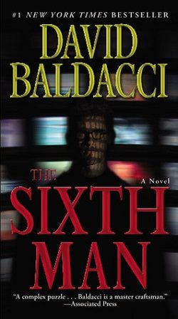 The Sixth Man (Sean King & Michelle Maxwell 5) by David Baldacci