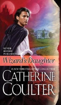 Wizard's Daughter (Sherbrooke Brides 10) by Catherine Coulter