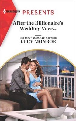 After The Billionaire's Wedding Vows… by Lucy Monroe