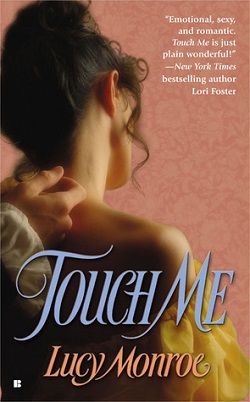 Touch Me by Lucy Monroe