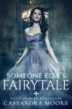 Someone Else's Fairytale by Cassandra Moore