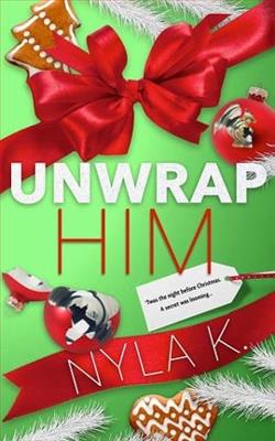 Unwrap Him by Nyla K.