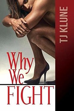 Why We Fight (At First Sight 4) by T.J. Klune