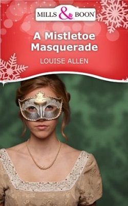 A Mistletoe Masquerade by Louise Allen