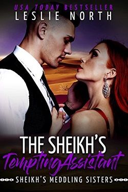 The Sheikh's Tempting Assistant (Sheikh's Meddling Sisters 1) by Leslie North