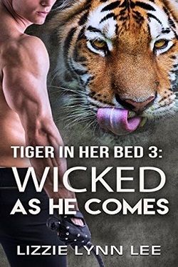 Wicked As He Comes (Tiger in Her Bed) by Lizzie Lynn Lee