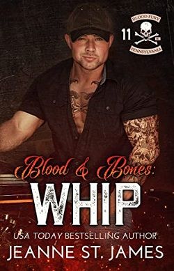 Blood & Bones: Whip (Blood Fury MC 11) by Jeanne St. James