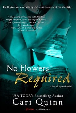 No Flowers Required (Love Required 2) by Cari Quinn