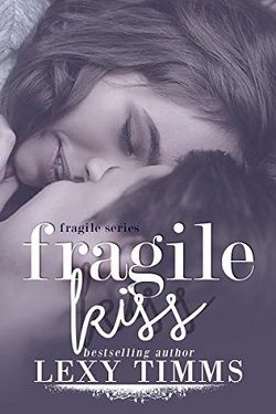 Fragile Kiss (Fragile 2) by Lexy Timms