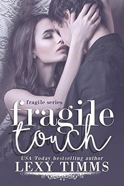 Fragile Touch (Fragile 1) by Lexy Timms