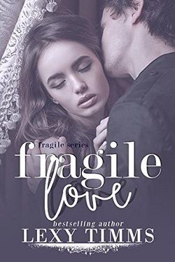 Fragile Love (Fragile 3) by Lexy Timms