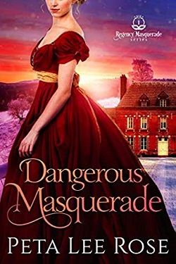 Dangerous Masquerade (Regency Masquerade) by Peta Lee Rose