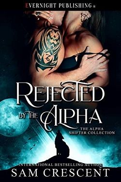 Rejected by the Alpha (Alpha Shifter Collection) by Sam Crescent