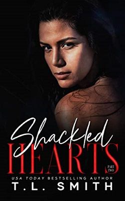 Shackled Hearts (Chained Hearts Duet 4) by T.L. Smith
