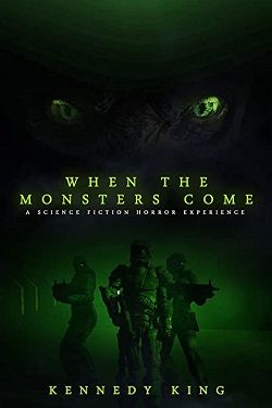 When The Monsters Come by Kennedy King