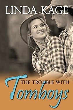 The Trouble With Tomboys (Tommy Creek 1) by Linda Kage