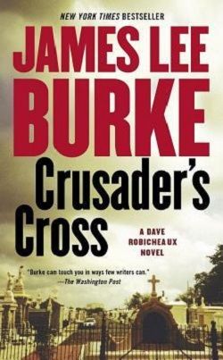 Crusader's Cross (Dave Robicheaux 14) by James Lee Burke