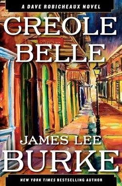 Creole Belle (Dave Robicheaux 19) by James Lee Burke
