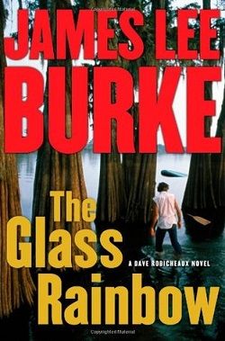 The Glass Rainbow (Dave Robicheaux 18) by James Lee Burke