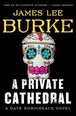 A Private Cathedral (Dave Robicheaux 23) by James Lee Burke