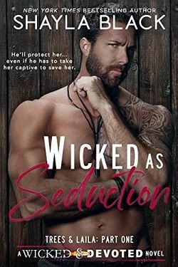 Wicked as Seduction: Trees & Laila - Part 1 (Wicked & Devoted 5) by Shayla Black
