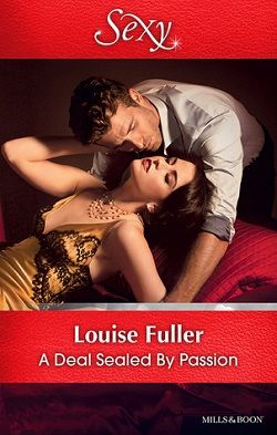 A Deal Sealed by Passion by Louise Fuller