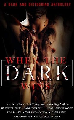 When the Dark Wins by Addison Cain