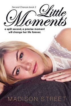Little Moments (Second Chances 2) by Madison Street