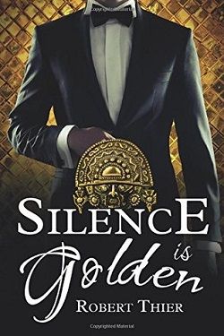 Silence Is Golden (Storm and Silence 3) by Robert Thier