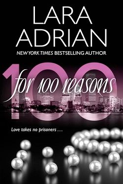 For 100 Reasons (100 3) by Lara Adrian