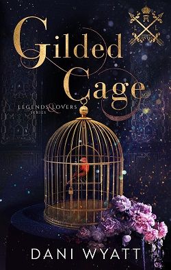 Gilded Cage (Legends and Lovers) by Dani Wyatt