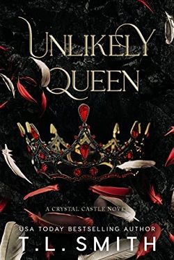 Unlikely Queen (Crystal Castle 1) by T.L. Smith