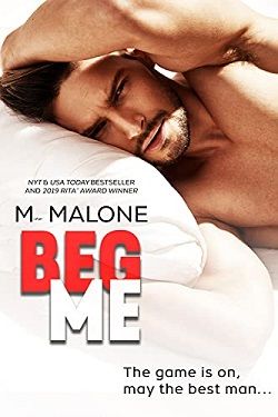 Beg Me (Mess with Me 1) by M. Malone