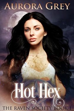 Hot Hex (The Raven Society 1) by Aurora Grey
