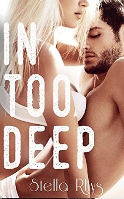 In Too Deep (In Too Deep 1) by Stella Rhys