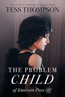 The Problem Child (Emerson Pass Historicals 4) by Tess Thompson