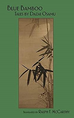 Blue Bamboo: Japanese Tales of Fantasy by Osamu Dazai