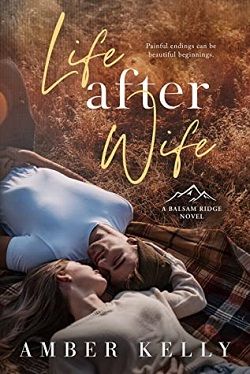 Life After Wife (Balsam Ridge 1) by Amber Kelly