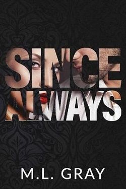 Since Always by M.L. Gray