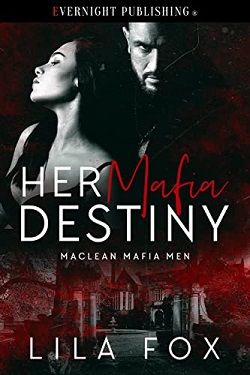 Her Mafia Destiny (Maclean Mafia Men 1) by Lila Fox