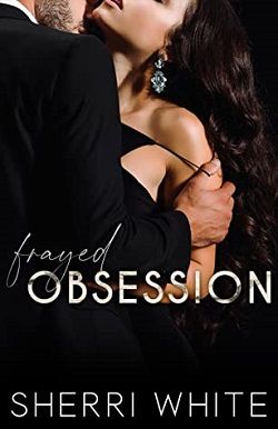 Frayed Obsession (The Frayed Trilogy 1) by Sherri White